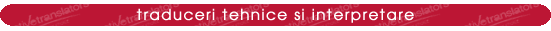Traduceri tehnice & interpretare in Galati